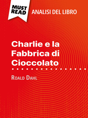 cover image of Charlie e la Fabbrica di Cioccolato di Roald Dahl (Analisi del libro)